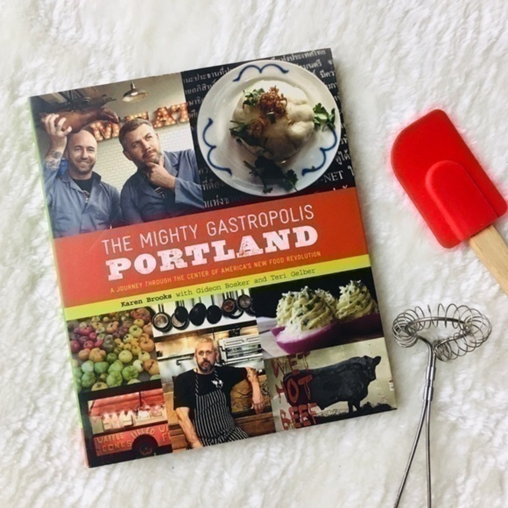 The Mighty Gastropolis Portland Recipe Cook Book